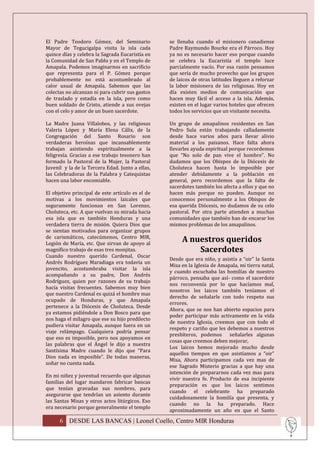 El Padre Teodoro Gómez, del Seminario             se llenaba cuando el misionero canadiense
Mayor de Tegucigalpa visita la isla cada          Padre Raymundo Bourke era el Párroco. Hoy
quince días y celebra la Sagrada Eucaristía en    ya no es necesario hacer eso porque cuando
la Comunidad de San Pablo y en el Templo de       se celebra la Eucaristía el templo luce
Amapala. Podemos imaginarnos en sacrificio        parcialmente vacío. Por esa razón pensamos
que representa para el P. Gómez porque            que sería de mucho provecho que los grupos
probablemente no está acostumbrado al             de laicos de otras latitudes lleguen a reforzar
calor usual de Amapala. Sabemos que las           la labor misionera de las religiosas. Hoy en
colectas no alcanzan ni para cubrir sus gastos    día existen medios de comunicación que
de traslado y estadía en la isla, pero como       hacen muy fácil el acceso a la isla. Además,
buen soldado de Cristo, atiende a sus ovejas      existen en el lugar varios hoteles que ofrecen
con el celo y amor de un buen sacerdote.          todos los servicios que un visitante necesita.

La Madre Juana Villalobos, y las religiosas       Un grupo de amapalinos residentes en San
Valeria López y María Elena Cálix, de la          Pedro Sula están trabajando calladamente
Congregación del Santo Rosario son                desde hace varios años para llevar alivio
verdaderas heroínas que incansablemente           material a los paisanos. Hace falta ahora
trabajan asistiendo espiritualmente a la          llevarles ayuda espiritual porque recordemos
feligresía. Gracias a ese trabajo tesonero han    que “No solo de pan vive el hombre”. No
formado la Pastoral de la Mujer, la Pastoral      dudamos que los Obispos de la Diócesis de
Juvenil y la de la Tercera Edad. Junto a ellas,   Choluteca hacen hasta lo imposible por
las Celebradoras de la Palabra y Catequistas      atender debidamente a la población en
hacen una labor encomiable.                       general, pero recordemos que la falta de
                                                  sacerdotes también los afecta a ellos y que no
El objetivo principal de este artículo es el de   hacen más porque no pueden. Aunque no
motivas a los movimientos laicales que            conocemos personalmente a los Obispos de
seguramente funcionan en San Lorenzo,             esa querida Diócesis, no dudamos de su celo
Choluteca, etc. A que vuelvan su mirada hacia     pastoral. Por otra parte atienden a muchas
esa isla que es también Honduras y una            comunidades que también han de encarar los
verdadera tierra de misión. Quiera Dios que       mismos problemas de los amapalinos.
se sientan motivados para organizar grupos
de carismáticos, catecúmenos, Centro MIR,
Legión de María, etc. Que sirvan de apoyo al
                                                       A nuestros queridos
magnífico trabajo de esas tres monjitas.                   Sacerdotes
Cuando nuestro querido Cardenal, Oscar
                                                  Desde que era niño, y asistía a “oir” la Santa
Andrés Rodríguez Maradiaga era todavía un
                                                  Misa en la Iglesia de Amapala, mi tierra natal,
jovencito, acostumbraba visitar la isla
                                                  y cuando escuchaba las homilías de nuestro
acompañando a su padre, Don Andrés
                                                  párroco, pensaba que así- como el sacerdote
Rodríguez, quien por razones de su trabajo
                                                  nos reconvenía por lo que hacíamos mal,
hacía visitas frecuentes. Sabemos muy bien
                                                  nosotros los laicos también teníamos el
que nuestro Cardenal es quizá el hombre mas
                                                  derecho de señalarle con todo respeto sus
ocupado de Honduras, y que Amapala
                                                  errores.
pertenece a la Diócesis de Choluteca. Desde
                                                  Ahora, que se nos han abierto espacios para
ya estamos pidiéndole a Don Bosco para que
                                                  poder participar más activamente en la vida
nos haga el milagro que ese su hijo predilecto
                                                  de nuestra Iglesia, creemos que con todo el
pudiera visitar Amapala, aunque fuera en un
                                                  respeto y cariño que les debemos a nuestros
viaje relámpago. Cualquiera podría pensar
                                                  presbíteros, podemos señalarles algunas
que eso es imposible, pero nos apoyamos en
                                                  cosas que creemos deben mejorar,
las palabras que el Ángel le dijo a nuestra
                                                  Los laicos hemos mejorado mucho desde
Santísima Madre cuando le dijo que “Para
                                                  aquellos tiempos en que asistíamos a “oir”
Dios nada es imposible”. De todas maneras,
                                                  Misa, Ahora participamos cada vez mas de
soñar no cuesta nada.
                                                  ese Sagrado Misterio gracias a que hay una
                                                  intención de prepararnos cada vez mas para
En mi niñez y juventud recuerdo que algunas
                                                  vivir nuestra fe. Producto de esa incipiente
familias del lugar mandaron fabricar bancas
                                                  preparación es que los laicos sentimos
que tenían gravadas sus nombres, para
                                                  cuando el celebrante ha preparado
asegurarse que tendrían un asiento durante
                                                  cuidadosamente la homilía que presenta, y
las Santas Misas y otros actos litúrgicos. Eso
                                                  cuando no la ha preparado. Hace
era necesario porque generalmente el templo
                                                  aproximadamente un año en que el Santo

      6 DESDE LAS BANCAS | Leonel Coello, Centro MIR Honduras
 