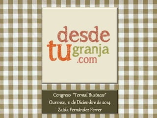 Álbum de fotografías 
por naira prieto 
Congreso “Termal Business” 
Ourense, 11 de Diciembre de 2014 
Zaida Fernández Ferrer 
 
