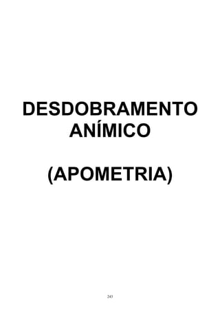 DESDOBRAMENTO
ANÍMICO
(APOMETRIA)
243
 
