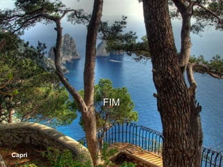 FIM




Capri
 