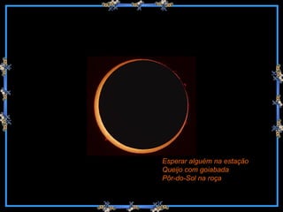 Esperar alguém na estação Queijo com goiabada Pôr-do-Sol na roça  