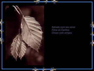 Sábado com seu amor Filme do Carlitos Chope com amigos 