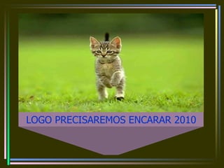 LOGO PRECISAREMOS ENCARAR 2010 