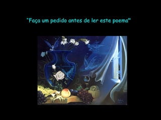 “ Faça um pedido antes de ler este poema &quot; 