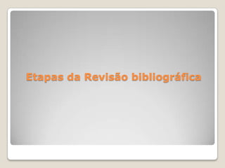 Etapas da Revisão bibliográfica