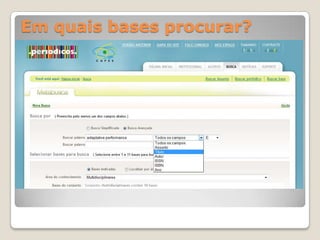 Em quais bases procurar?