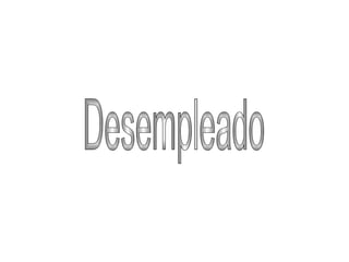 Desempleado 