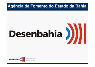 Agência de Fomento do Estado da Bahia
 