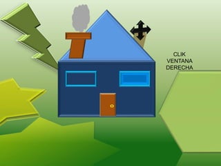 CLIK
VENTANA
DERECHA
 