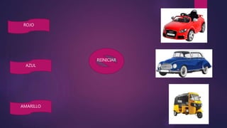 ROJO
AMARILLO
AZUL
REINICIAR
 