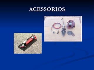 ACESSÓRIOS 