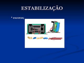ESTABILIZAÇÃO escoras; 