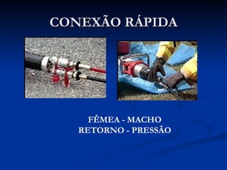 CONEXÃO RÁPIDA FÊMEA - MACHO RETORNO - PRESSÃO 