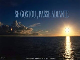 Colaboração: Sophia H. B. P. de C. Ferreira
 