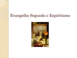 Evangelho Segundo o Espiritismo
 