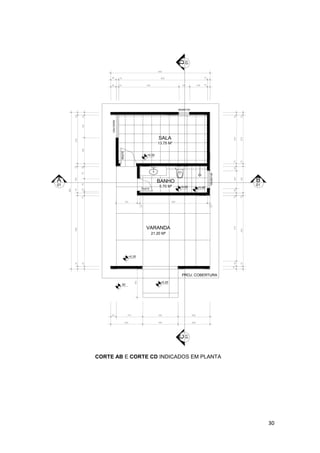 30
200
120
30
00
90x210
151501540015
01
885
A
15701015701515
15275
15512015
120x100/90
30
30
15
15
170
160
160
160
+0.20
01
C
200
200
380
VARANDA
+0.35
21.20 M²
15
70x210
5.70 M²
BANHO
+0.48+0.50
100x60/140
15
+0.50
SALA
13.75 M²
340
560
500
60x60/140
60 100
01
D
15
15
1530
15
370
400
1525
15
1510025
15150
01
B
275
275
15
15
PROJ. COBERTURA
CORTE AB E CORTE CD INDICADOS EM PLANTA
 