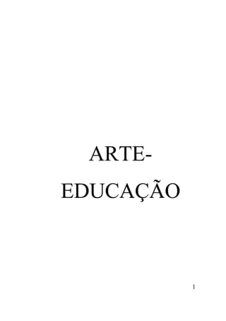 1
ARTE-
EDUCAÇÃO
 