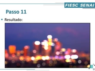 Passo 11
 Resultado:
 