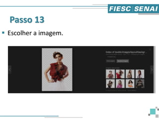 Passo 13
 Escolher a imagem.
 