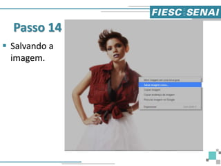 Passo 14
 Salvando a
imagem.
 