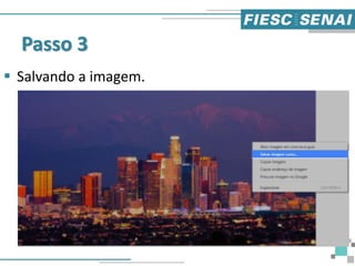 Passo 3
 Salvando a imagem.
 