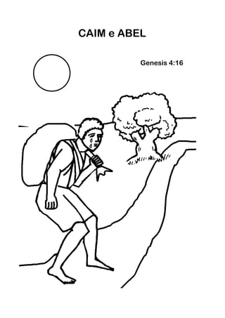 CAIM e ABEL

          Genesis 4:16
 