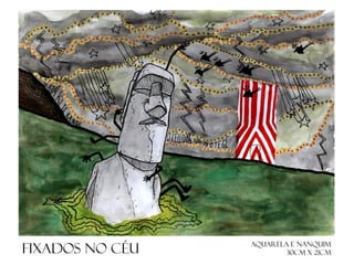 Fixados no céu

Aquarela e nanquim
30cm x 21cm

 