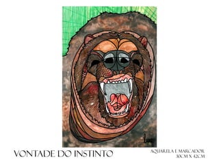 Vontade do instinto

Aquarela e marcador
30cm x 42cm

 