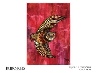 Bubo-reis

Aquarela e nanquim
21cm x 30cm

 