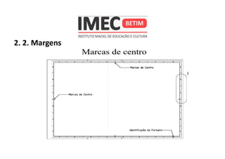 2. 2. Margens
 