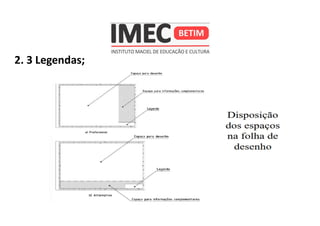 2. 3 Legendas;
 