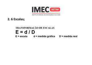 2. 6 Escalas;
 