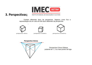 3. Perspectivas;
 