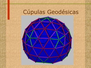 Cúpulas Geodésicas