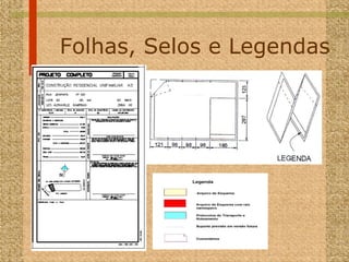 Folhas, Selos e Legendas