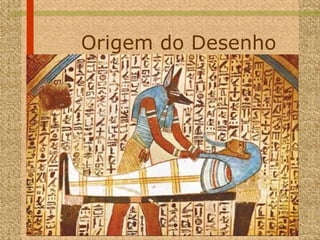 Origem do Desenho