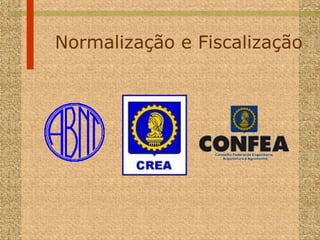 Normalização e Fiscalização