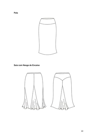 Pala
Saia com Nesga de Encaixe
60
 
