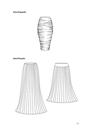 Saia Drapeada
Saia Plissada
61
 