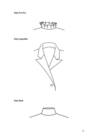 Gola Fru-Fru
Gola Jaquetão
Gola Role
78
 