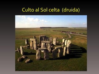 Culto al Sol celta  ( druida) 
