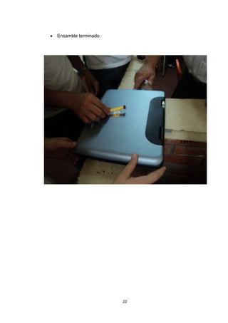 Ensamble terminado.




                      22
 