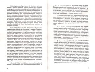 Ei disting desenele figurii umane de alte tipuri de desen,
referitor la latura lor expresivă. "Aspectul expresiv, adică distribuţia
energiei grafice relevată în omisiuni, perturbările trasajului, efectele de
perspectivă, întăriturile, ştersături le sau umbrele, trebuie interpretat în
lumina semnificaţii lor ataşate diferitelor părţi ale corpului. Desenul
locaJizeaztl conflictul" (p. 381). Desenul poate reprezenta aspiraţiile şi
dorinţele cele mai profunde ale subiectului, manifestarea unei lipse,
mascarea acesteia, sau dorinţa de o compensa. Când stăpânirea de sine
este slăbită, se întâmplă ca desenul să permită exteriorizarea afectelor
de înstrăinare, prin distorsiuni, disproporţii, lacune ale organizării
construcţiei. Când desenul prezintă un personaj care, în planul
asemănărilor, este foarte îndepărtat de subiect, aceasta poate
semnifica dificultăţile în planul identificărilor sau referitoare la
acceptarea rolului său.
Dolto (1979) şi Winnicott (1969, 1971) stabilesc o legătură între
relaţia subectului cu mediul său afectiv primar şi imaginea sa corporală.
În fapt, copilul introiectează relaţia pe care a stabilit-o iniţial cu
persoanele semnifieatve pentru el. Dacă obiectul şi relaţia interiorizate
sunt percepute ca fiind bune, reprezentarea pe care o va avea despre
sine va avea calităţi echivalente. În acest mod cei doi autori înţeleg
noţiunea de identificare de bază cu obiectul introiectat. Plecând de la
senzorialitatea şi afectivitatea sa, la copil se formează o imagine de bază
a obiectului, figură care, în cele mai bune cazuri, este trăită ca
gratificantă şi copleşitoare, şi pe această imagine se va sprijini
reprezentarea celuilalt şi despre sine a copilului. Imaginea corporală a
copilului se constituie progresiv; ea este tributară primei relaţii şi, ca
urmare, vicisitudinilor relaţiilor care vor jalona dezvoltarea sa afectivă.
Copilul care va fi introiectat relaţii pozitive cu mediul, va dezvolta o
reprezentare satisfăcătoare a acestuia. Datorită acestui fapt va fi mai
puţin angoasat în relaţiile sale cu persoanele nou întânite. Aceasta va
avea o influenţă asupra reprezentării sale asupra lumii exterioare, care
va fi mai conformă cu realitatea. Boulanger (1990) aderă la această
perspectivă şi afirmă că desenul se dovedeşte a fi o proiecţie a
imaginilor copilului pe care acesta o edifică asupra mediului şi asupra
lui însuşi. "Persoanele sau lucrurile desenate sunt deci reprezentările
simbolice ale trăirilor copilului, ale lumii sale psihologice" (Boulanger,
1990, p. 83).
Abraham (1992) se întreabă despre ceea ce se întâmplă când
proiecţia se efectuează prin desen, adică prin reprezentarea corpului în
20

1 grafism. Ea formulează ipoteza că, întotdeauna, corpul, mai precis
imaginea corporală, este răspunzător de sexualizare, feminină sau
masculină. Asupra acestui corp şi asupra acestui sex se grefează şi lui
îi sunt atribuite aspectele structurale ale personalităţii, "concepţii,
dorinţe, conduite şi pulsiuni proprii sexului copilului". Ea adaugă că
există un fel de sentiment de a fi normal, care securizează.
Ea constată că motricitatea, ca şi sistemul neurovegetativ, sunt
direct implicate în realizarea desenului. Grafismul se situează, deci, la
nivelul infra-verbal şi pre-verbal, cel mai aproape de corpul trăit. El
este răspunzător de tulburările structurării imaginii corporale. El pune în
discuţie corpul trăit în relaţile cele mai arhaice ale acestuia cu obiectul
matern, cu angoasele şi cu fantasmele generate de calitatea acestor
relaţii.
Pentru Abraham, construcţia identificării este intim legată de
imaginea corporală, şi aici regăsim urmele din compoziţia grafică a
desenului personajului. Ea a cercetat legăturile dintre identificarea
sexuală şi imaginea corporală şi proiecţia acesteia în grafism. Ea
distinge alegerea sexuală sau comportamentul sexual, de identificarea
sexuală, care pune în joc o reţea complicată de relaţii cu sine însuşi şi
cu celălalt sex. Această identificare se construieşte, evoluează şi se
structurează de o manieră adesea ireversibilă, şi aceasta Într-un corp
care nu este echivalentul organismului. .
În plus, ea diferenţiază imitaţia, care vizează schimbările
manifeste în comportament, de identificare, ca integrare a obiectului-
model, printr-un travaliu psihic. Ea recunoaşte că identificarea implică
"emoţiile, relaţiile şi funcţiile conştiente sau inconştiente, legate de
imaginile interiorizate ale celuilalt" (Abraham, 1992, p. 22). Procesul
identificator, referitor la figurile paterne şi materne, demarează încă din
prima perioadă de viaţă. "Corpul nu poate deveni corp sexual, şi să fie
reprezentat ca atare, dacă el n-a fost investit cu o relaţie cu celălalt,
dacă nu a fost atins de stimulentul narcisic al obiectului, de celălalt
interiorizat, şi aceasta încă de la primele experienţe trăite de nou-
născut" (Abraham, 1992, p. 22). Nu este vorba, deci, numai de
identificarea ca rezultat al rezolvării oedipiene, ci de un proces care se
declanşează foarte devreme în viaţa copilului. Integrarea progresivă a
identificărilor, apoi detaşarea faţă de acestea permit, respectiv sunt
singura condiţie, pentru realizarea identităţii sexuale a subiectului.
21
j
1:
 