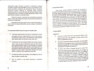 observaţiile asupra nivelului de atenţie al subiectului, prezenţa
anxietăţii şi reacţiile în faţa dificultăţilor ce apar în cursul testării. În fine,
analiza propriilor sentimente ale c1inicianului faţă de atitudinea
subiectului permite obţinerea de informaţii asupra anumitor
determinanţi interni ai acestuia din urmă, prin efectul lor asupra relaţiei
interpersonale care se constituie În timpul administrării testului. Acest
punct trebuie coroborat cu alţi indici clinici.
Timpul de execuţie a desenului este consemnat şi comentat,
pentru a aduce date suplimentare asupra caracteristicilor psihomotrice ~
şi afective ale subiectului.
Examinatorul emite apoi ipoteze clinice asupra observaţiilor pe
care le-a făcut În timpul administrării, precum şi asupra verbalizărilor
subiectului.
2. Compoziţia familiei desenate În raport cu familia reală
•
•
•
•
48
Clinicianul notează În tabel, sub rubrica "Caracteristici" numele
personajelor desenate, după ordinea în care au fost desenate.
EI indică apoi vârsta, sexul şi rolul fiecăruia în cadrul familiei
(tată, mamă, copilul cel mai mare, mezin, unchi, etc.).
Examinatorul scrie apoi membrii familiei reale, numele acestora,
vârsta, sexul, precum şi diferenţele observate Între fiecare
dintre membrii familiei reale şi ai celei desenate, de exemplu
între tată şi personajul "tată" desenat. Aceste date provin în
principal din anamneza făcută anterior administrării desenului
familiei. În cazul copiilor, observaţiile obţinute din diverse
Întâlniri cu părinţii vin să completeze aceste date.
Se indică apoi dacă vreun personaj a fost adăugat sau omis În
desen, în raport cu familia reală.
Apoi, se notează cu care dintre personaje se identifică
subiectul.
~ ---- - -- --_ . _ - --_ •..~
3. Aspectul dezvoltării
Acest punct vizează stabilirea nivelului de dezvoltare a
desenului personajului celui mai bine executat. Pentru a determina
acest fapt, sugerăm începătorilor care nu sunt familiarizaţi cu evaluarea
în termeni de vârstă mintală a desenului persoanei, să utilizeze scala lui
Goodenough (Goodenough, 1957; Harris, 1963; Segers şi Liegeois,
1974) pentru a determina'nivelul de dezvoltare a fiecărui personaj, şi a
reţine nivelul cel mai ridicat. Cum acest procedeu durează destul de
mult, sugerăm clinicienilor mai experimentaţi să-şi verifice estimările cu
ajutorul versiunii prescurtate şi ilustrate de Stora (1963) sau a grilei
Rouma, Partridge şi Schutten (a se vedea Guillarme, 1983; p. 89). După
aceea se poate trece la evaluarea dimensiunilor afective ale desenului,
în lumina şi în perspectiva evaluării dezvoltării acestuia.
4. Aspect global
Amplasare
• Corectorul verifică dacă foaia, prezentată pe lăţime a fost
păstrată astfel sau a fost întoarsă. EI poate indica sensul
rotirii şi amplitudinea acesteia.
• Clinicianul examinează calitatea compoziţiei: sunt personajele
distribuite în mod regulat în foaie; repartizarea personajelor
prezintă neregularităţi, sau este confuză, astfel încât nu se
decelează nici o logică sau planificare?
• EI indică apoi unde se situează desenul în cadrul foii.
Clinicianul poate nota mai multe amplasări. De exemplu, un
desen poate fi lucalizat în partea de sus a foii, de la stânga la
dreapta. Se alege atunci între secţiunile "Sus-Stânga", "Sus-
Central" şi "Sus-Dreapta". Ca exemplu, în desenull, Hugo (9
ani şi 6 luni) a situat personajele familiei în stânga şi în partea
de sus a foii. Franyois (5 ani şi 4 luni) a plasat personajele jos
şi în stânga foii, în cele două desene ale familiei sale (desenul
2, desenul familiei în acţiune, desenul 3, desenul familiei).
49
Jl
II li
I
.1 fI
[J
[J
fJ
fr
 