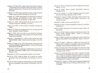 Lieberman, F.R Baer (1992). Validity ofthe Kinetic Family Drawings as
a measurement ofthe perception offamily relationships and family
dynamics (parental care). Dissertation Abstracts Interational, 53
(6-B),3203.
Lindquist, N.C. (1992). Figure and family drawings of eating disordered
females. Master Abstracts International, 30, (20), 384.
Longmaid, K.J. (1994). Representation of relationships in children's
family drawings and prediction of early school outcomes.
Dissertation Abstracts International, 54 (8-B), 4395.
Ludwig, D.1. (1969). Self perception and the draw-a-person test.
:Journal ofProjectives Techniques, 33,257-263.
Luquet, G.H. (1967). Le dessin enfantin. Neuchâtel: Delacheux &
Niestle.
Machover, K. (1949). Personality projection in lhe drawing ofhuman
figure. Springfield: Thomas Publishers.
Maggi, A. (1970). Teste do de senho em cores da familia. Sao Paulo:
Instituto de Psychologie de Universidade de Sao Paulo (IPUSP),
Disserta<;:ao de Mestrado.
Matejcek, Z., Strochbachova, 1. (1981). Kresba zacarovane rodiny
(Desenul familiei vrăjite). Ceskoslovenska-Psycholgie, 25 (4), 316-
329.
McPhee, J.P., Wegner, K.W. (1976). Kinetic family drawing styles and
emotionaly disturbed childhood behavior. Journal ofPesonality
Assessmenl, 40 (5), 487-491.
Minkowska, F. (1952). La typologie constitutionelle vue atravers le
Rorschach et les dessins d'enfants. Revue de Morphophysiologie
humaine, 3, 121.
Morgenstern, S. (1937). La psychanalyse infantile. Paris: DenoeJ.
Morval, M. (1973). Etude du dessin de la familie des ecoliers
montrealais. Revue de Psychologie el des palpliquee, 23 (2), 67-
89.
Morval, M. (1974). A propos de I'interpretation du dessin de familie.
Revue de Psychologie el des Sciences de [,Education, 9 (4), 457-
473.
124
Morval, M. (1975). Le dessin de la familie d'enfants prives de pere.
Enfance, 1,37-45.
Morval, M. (1986). Stress et familie: vulnerabilite, adaptation.
Montreal: P.U.M.
Morval, M., Laroche, 1.-L. (1976). Constance du dessin de familie.
Revue de Psychologie Appliquee, 26 (2),475-481.
Moetkoff, D., Lazarus, P. (1983). The Kinetic Family Drawing: The
reliabilty of an objective scoring system. Psychology in the
Schools, 20, 16-20.
Muchielli, R (1960). Lejeu du monde. Paris: P.U.F.
Muchielli, R. (1963). La notion de projection. Bulletin de Psychologie,
XVII (227), 2-7.
Muller, P. (1958). Recherches sur le dynamisme enfantin. Beme: Ed.
Hans Huber.
Myers, D.V. (1978). Towards an objective evaluation procedure ofthe
Kinetic Family Drawings (KFD). Journal of Personality
Assessment, 42 (4), 358-365.
Nanpon, P. (1986). Les parents et les grand-parents dans le dcssin de la
familie. Statutfamilial et statut linguistique. Enfance, 39 (4),367-
377.
Nuttal, E.Y., Chieh, L., Nuttal, R.L. (1988). Views of the family by
Chinese and U.S. children: A comparative study ofkinetic family
Drawings. Journal ofSchool Psychology, 26 (2),191-194.
O'Brien, RP., Patton, W.F. (1974). Development ofan objective scoring
method for Kinetic Family Drawings (KFD). Journal ofPersonality
Assessment, 38 (2), 156-164.
Ortega, A.C., Pereira dos Santos, M.P. (1987). O desenho sa familia
como tecnica de investigacao psicologica: lnfluencias da idade,
sexo e ordem de nascimento (Desenul familiei ca tehnică de
evaluare psihologică: Influenţa vârstei, sexului şi ordinii naşterii).
Psicologia Teoria e Pesquisa, 3 (3), 239-249.
Osterrieth, P.A., Cambier, A. (1969). Essai d'investigation rigoureuse du
dessin chez l'enfant. Revue de Neuropsychiatrie lnfantile, 17 (6-
7),393-409.
125
li
fi
(,
riI '
f
1
I .
 