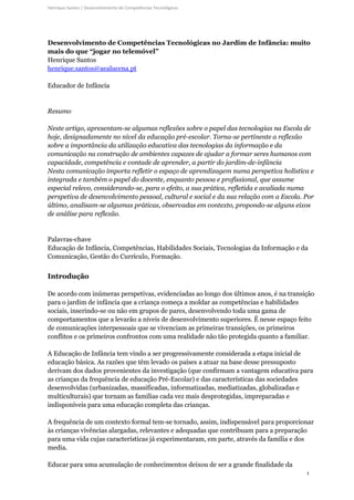 1
Henrique Santos | Desenvolvimento de Competências Tecnológicas
Desenvolvimento de Competências Tecnológicas no Jardim de...