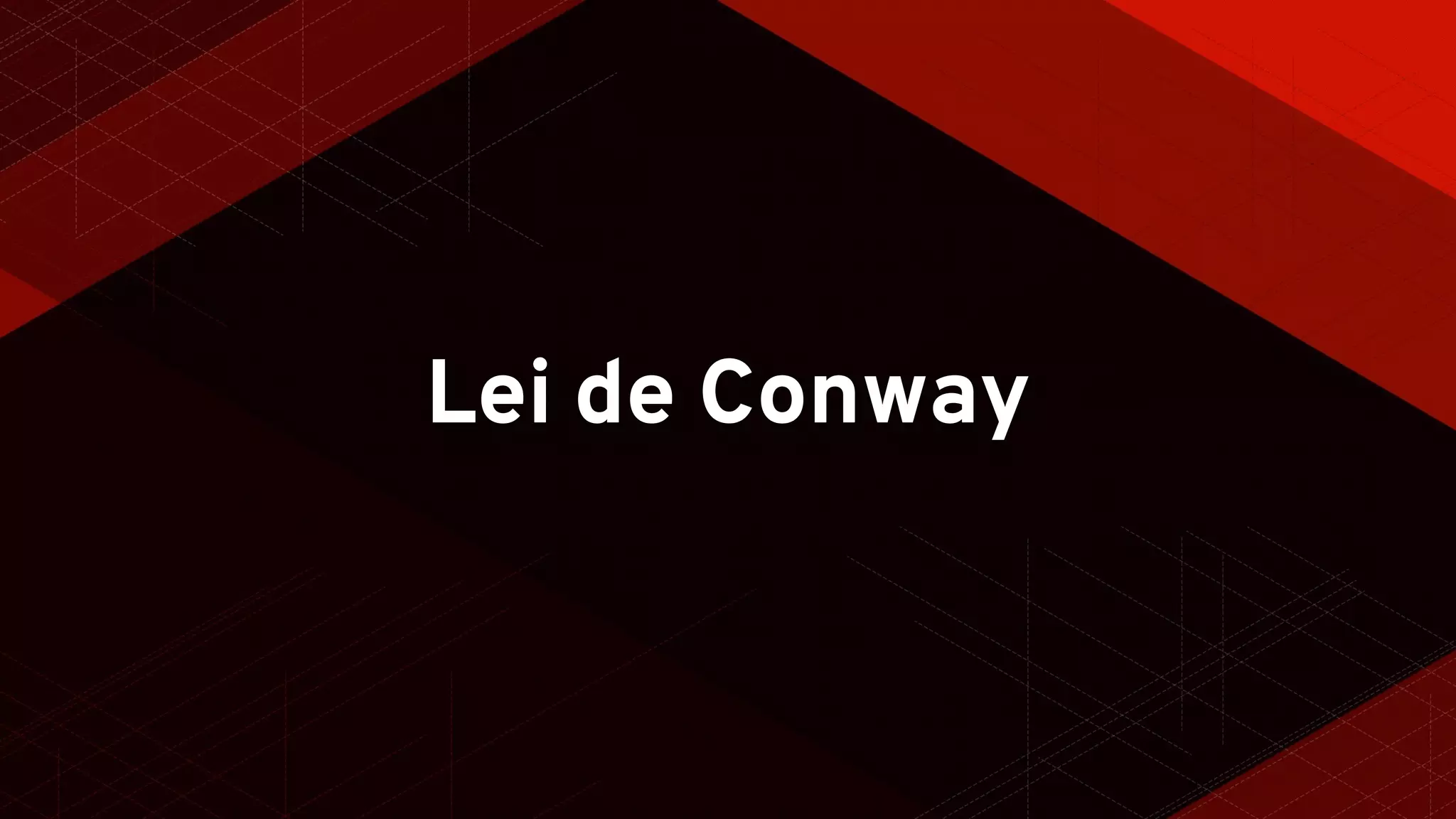 Lei de Conway
 