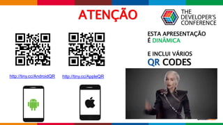 Globalcode – Open4education
ATENÇÃO
26 as
http://tiny.cc/AndroidQR http://tiny.cc/AppleQR
ESTA APRESENTAÇÃO
É DINÂMICA
E INCLUI VÁRIOS
QR CODES
 