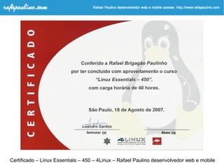 Certificado – Linux Essentials – 450 – 4Linux – Rafael Paulino desenvolvedor web e mobile
 
