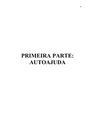 10
PRIMEIRA PARTE:
AUTOAJUDA
 